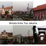 Wisata Kota Tua: Tempat Wisata di Jakarta Barat